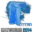 Sticker | Titan (Holo) | Katowice 2014 image